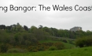 Exploring Bangor The Wales Coastal Trail May 2014